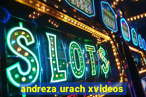 andreza urach xvideos